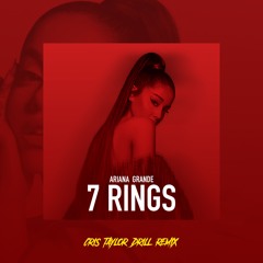 Ariana Grande - 7 Rings [Cris Taylor DRILL remix]