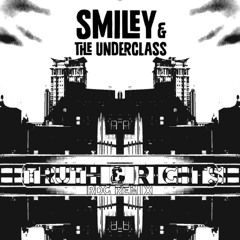 Smiley & The Underclass - Truth and Rights (RDG Remix)