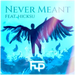 FLP - Never Meant (ft. Hicksu) [Ambient Mix]