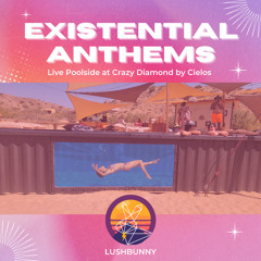 Existential Anthems - Live at Cielos