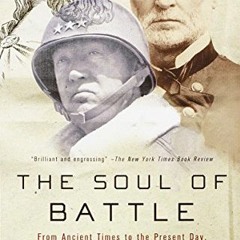[DOWNLOAD] PDF 📋 The Soul of Battle: From Ancient Times to the Present Day, How Thre