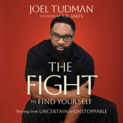 The Fight to Find Yourself by Joel Tudman read by Joel Tudman