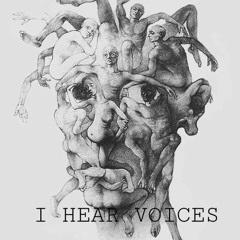 I HEAR VOICES