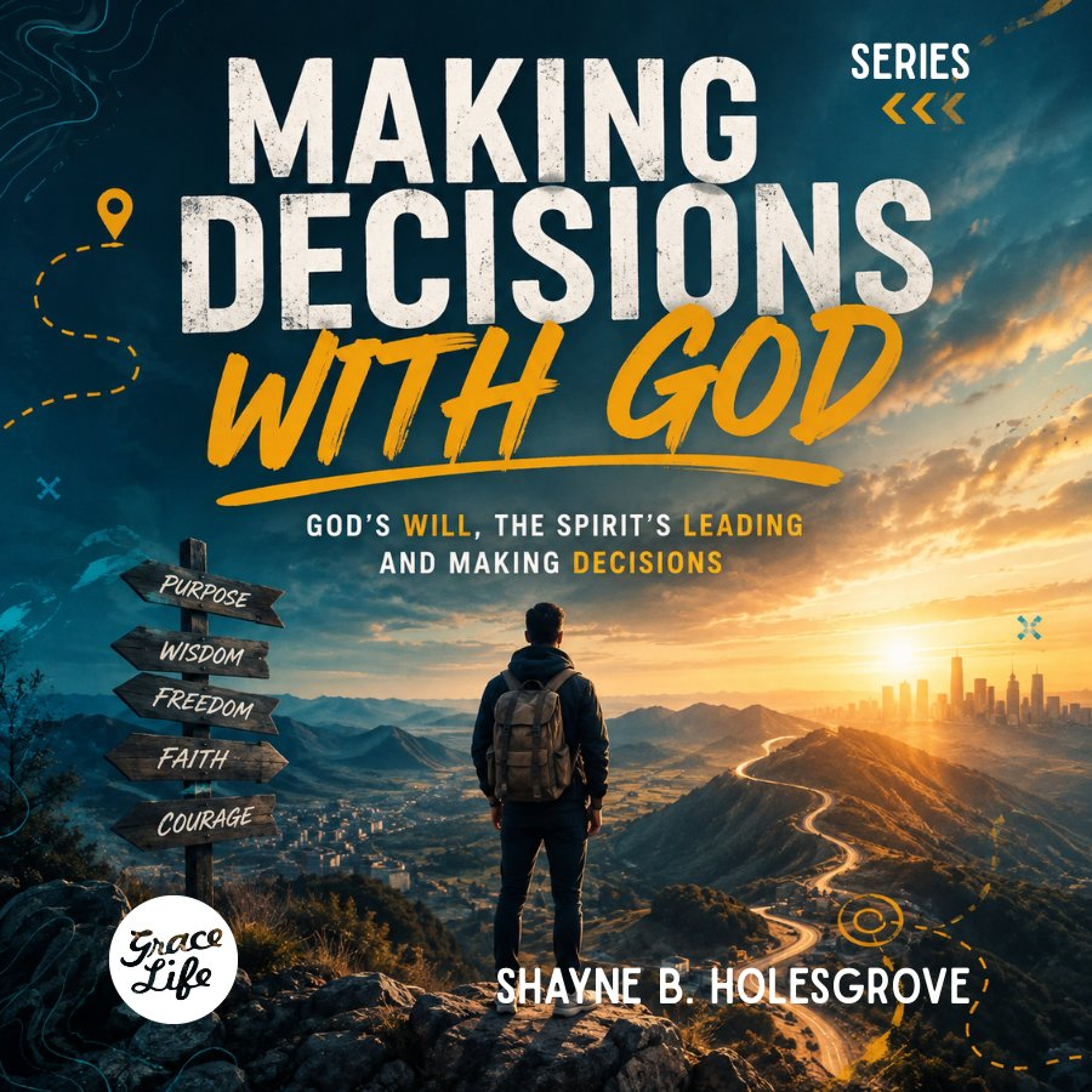 You Can Make Decisions - Part 4 - Making Decisions With God - Shayne Holesgrove episode artwork