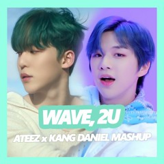 ATEEZ x KANG DANIEL - Wave, 2U [KPickNMix KPOP MASHUP]