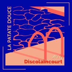 Mix by Discolaincourt N°1 - La Patate Douce Mixtape