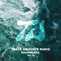 Trace Amounts Radio - BRAINWRECK