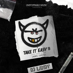 DJ LANDY - TAKE IT EASY 9 (HORS-SERIE)