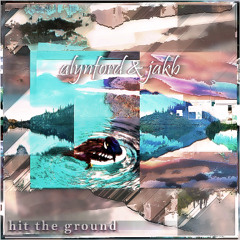 Hit The Ground alynford & jakb