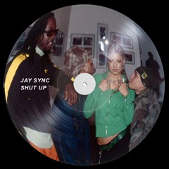 Jay Sync - Shut Up