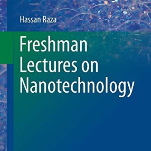 Get KINDLE 📁 Freshman Lectures on Nanotechnology (Undergraduate Lecture Notes in Phy