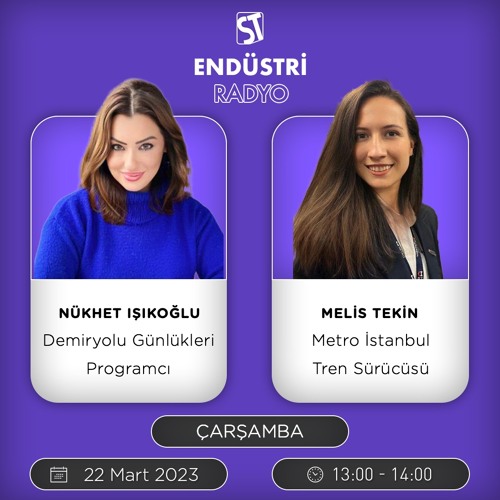 Melis Tekin - Nükhet Işıkoğlu ile Demiryolu Günlükleri