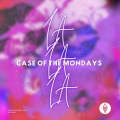 Case Of The Mondays - La La La