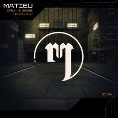 MATIEU // Drum&Bass - Techstep - MIX // 07/24