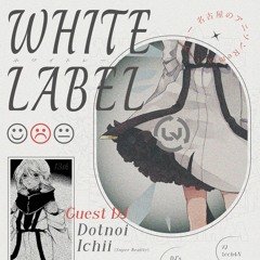 White Label 13th Press Ichii Live Mix #ホワレベ - 2021.12.16