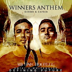 KSHMR & Zafrir - Winners Anthem Vs Omiki & Whiteno1se - Defining Future (MJF BOOTLEG)