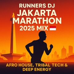 Jakarta Marathon 2025 Mix 🇮🇩 | Afro House, Tribal Tech & Deep Energy for Long Runs.