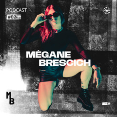 MB Podscat 002 I Megane Brescich