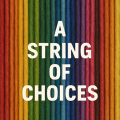 A String Of Choices [free download]