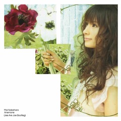 Mai Nakahara - Anemone (Jee Are Joe Bootleg)