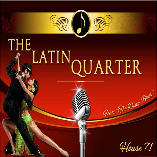 The Latin Quarter (Diaz Brother's Latin House Remix)