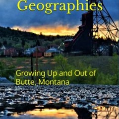 [VIEW] [PDF EBOOK EPUB KINDLE] Secret Geographies: Growing Up and Out of Butte, Montana by  Steve Wi