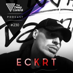 ECKRT - The Deep Control Podcast #230