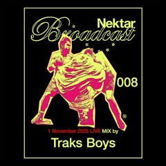 Nektar Broadcast 008 - Traks Boys 251101 @ENTER