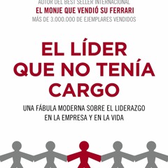 Audiobook El L Der Que No Ten A Cargo Una F Bula Moderna Sobre El Liderazgo