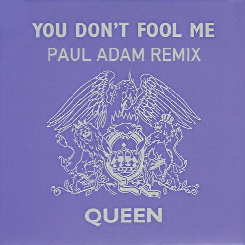 Stream Queen - You Don't Fool Me (Paul Adam Remix) by Paul Adam | Listen  online for free on SoundCloud