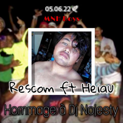 Hommage à Dj Nojesty for MNH (Rescom ft Heiau) 2022