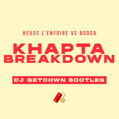 Heuss L'Enfoiré vs Booga -  Khapta Breakdown (Dj Getdown Bootleg)