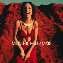 Menino Mulambo (feat. Laura Santos, Caio Pamplona, Danilo Moura & Lisandro Massa)