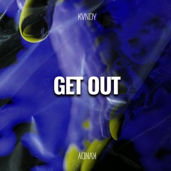 KVNDY - Get Out