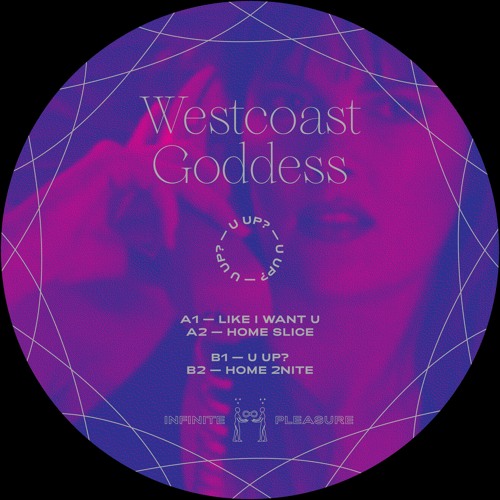 PREMIERE: Westcoast Goddess - U Up? [Infinite Pleasure]
