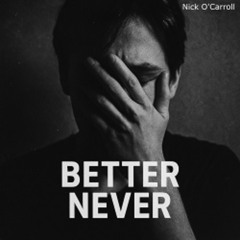 01 Better Never