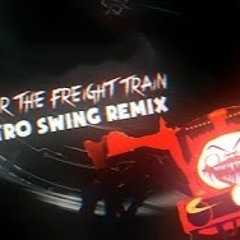 Brace For The Freight Train (Electro Swing Remix)