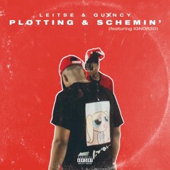 Plotting & Scheming ft  Quxncy & IGNOR3D