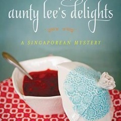 [Audiobook] Aunty Lee's Delights * Ovidia Yu