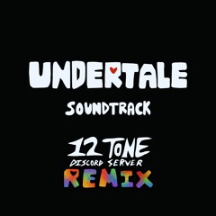 UNDERTALE 12-Tone Discord Remix Challenge