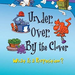 [PDF] Read Under, Over, By the Clover: What Is a Preposition? (Words Are CATegorical ®) by  Brian P
