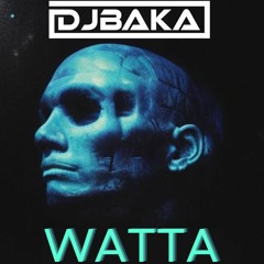 DJBaka - Watta