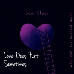 Love Does Hurt Sometimes
