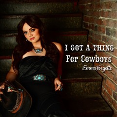 I Got A Thing For Cowboys