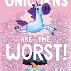 Epub✔ Unicorns Are the Worst! (The Worst! Series)