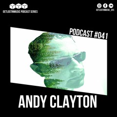 GetLostInMusic - Podcast #041 - DJ Andy Clayton