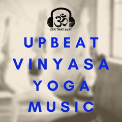 One Hour Upbeat Vinyasa Yoga Music (With Warm Up & Savasana)