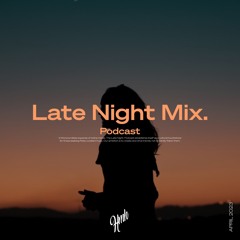 Late Night Mix. | Vol.1