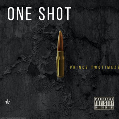 One Shot - Prince Twotimezz