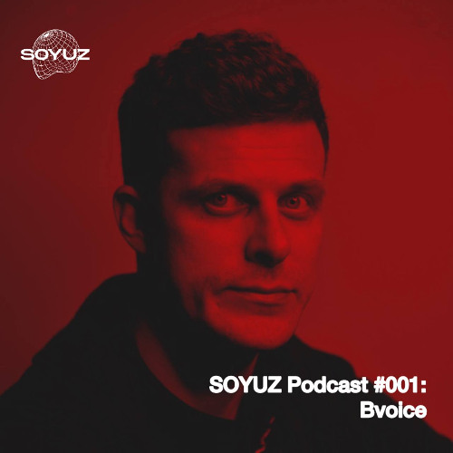 SOYUZ Podcast 001 - Bvoice